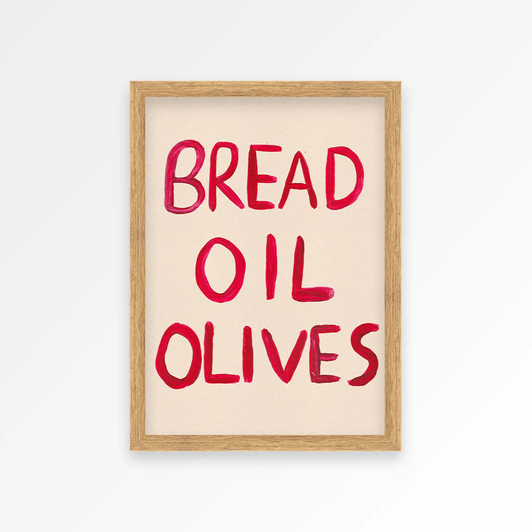 PROPER GOOD BREAD OIL OLIVES PRINT: A2/OAK FRAME