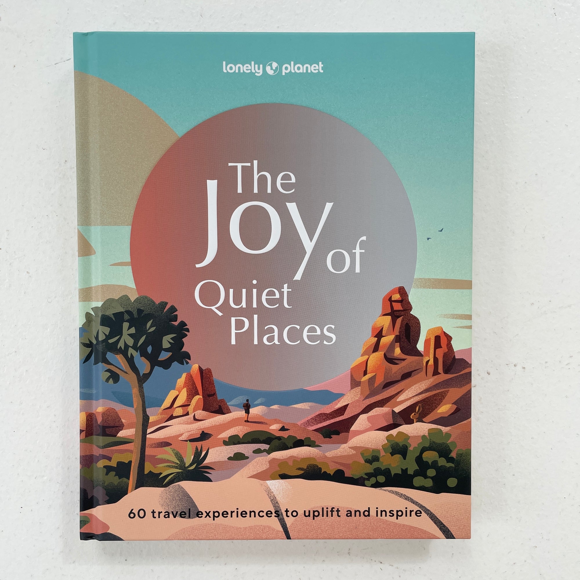 THE JOY OF QUIET PLACES