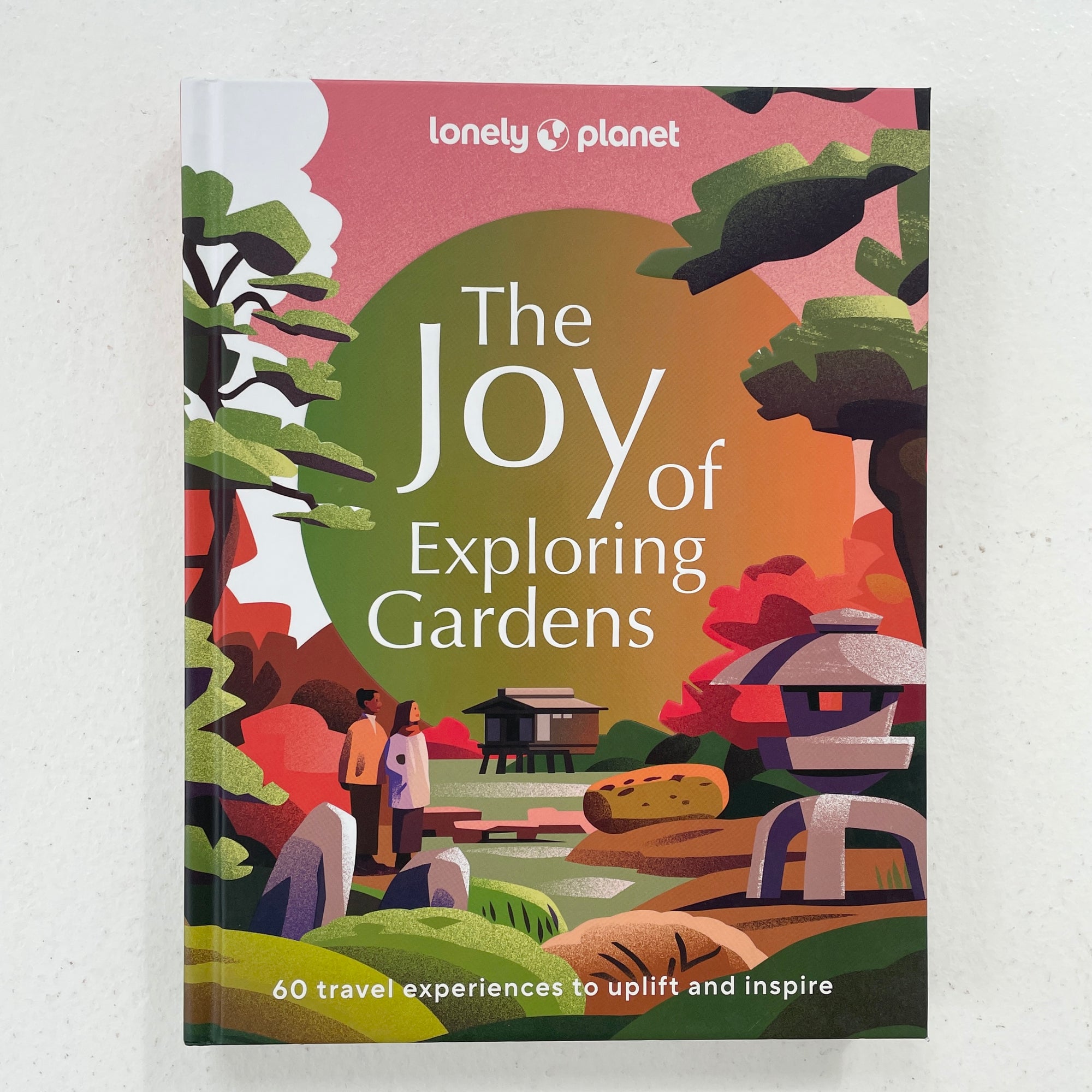 THE JOY OF EXPLORING GARDENS