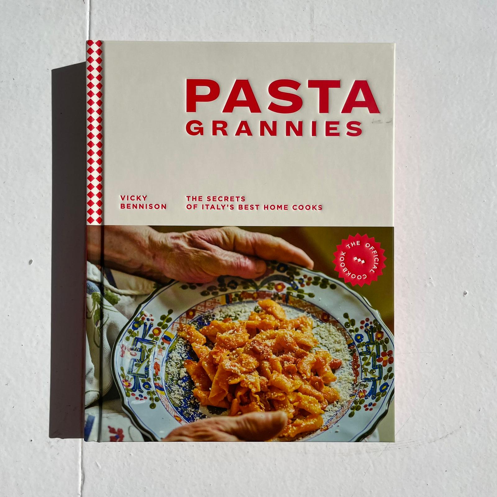 PASTA GRANNIES: THE SECRETS OF ITALY'S BEST HOME COOKS