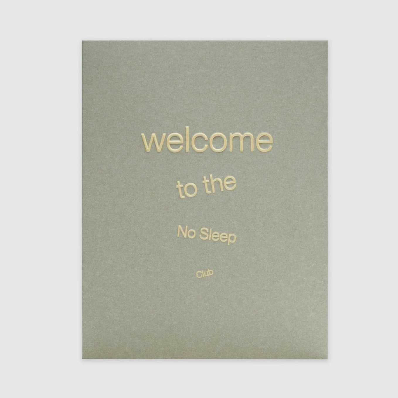 SHORT TALK WELCOME TO THE NO SLEEP CLUB CARD