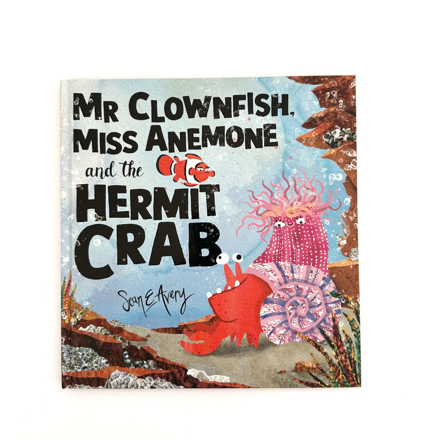 MR CLOWNFISH, MISS ANEMONE AND THE HERMIT CRAB
