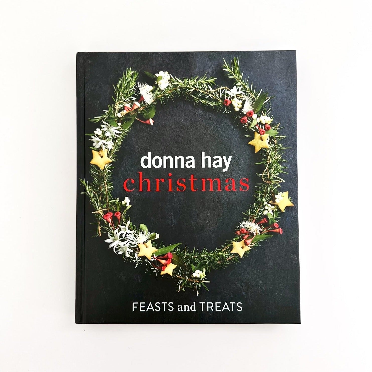DONNA HAY: A CHRISTMAS FEASTS & TREATS
