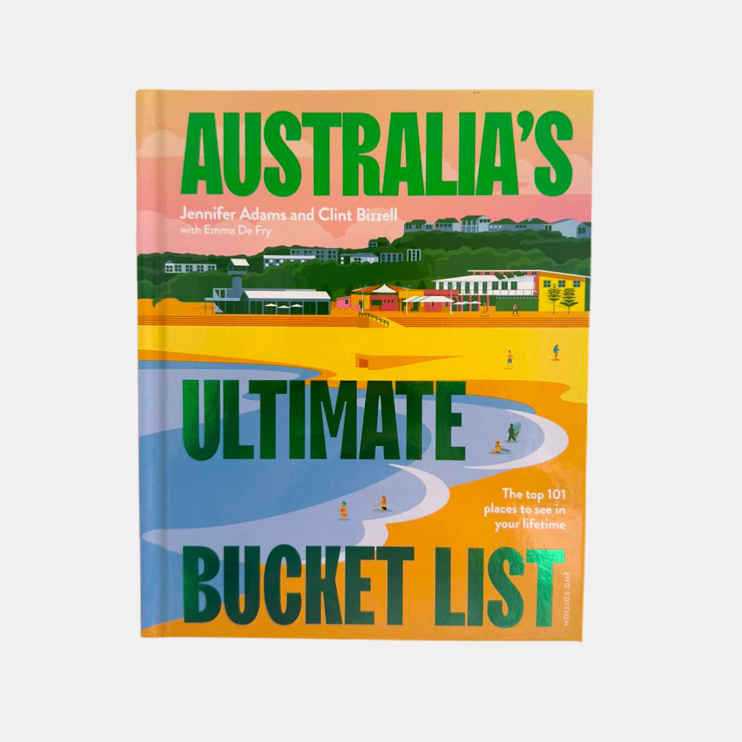 AUSTRALIA'S ULTIMATE BUCKET LIST: 2ND EDITION