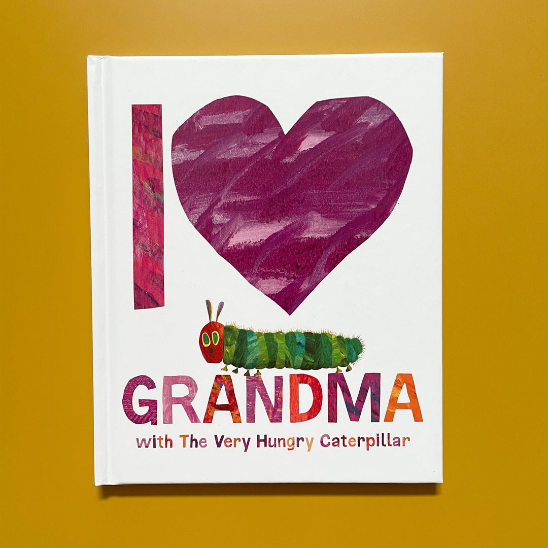I LOVE GRANDMA WITH THE VERY HUNGRY CATERPILLAR